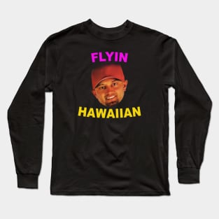 Flying Hawaiian Long Sleeve T-Shirt